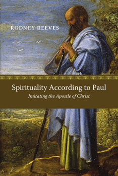 Paperback Spirituality According to Paul: Imitating the Apostle of Christ Book