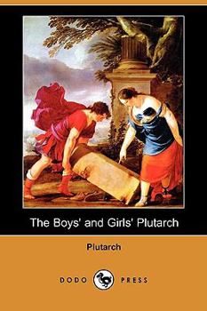 Paperback The Boys' and Girls' Plutarch (Dodo Press) Book