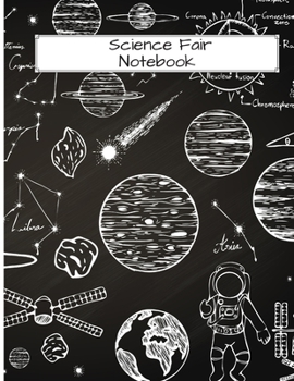 Paperback Science Fair Notebook: Scientific Project Journal & Record Book Lab Experimentation Tracker Ideal for Students, Teachers or Parents leading S Book