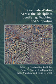 Paperback Graduate Writing Across the Disciplines: Identifying, Teaching, and Supporting Book