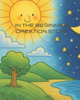Paperback In The Beginning Creation Story: Storybook For Kids Book