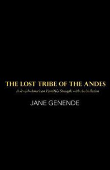 Paperback The Lost Tribe of the Andes: A Jewish-American Family's Struggle with Assimilation Book