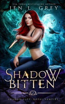 Shadow Bitten - Book #2 of the Shadow City: Royal Vampire