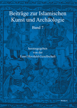 Hardcover Beiträge Zur Islamischen Kunst Und Archäologie: Jahrbuch Der Ernst Herzfeld-Gesellschaft E.V. Vol. 7 [German] Book