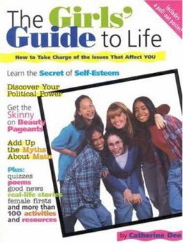Paperback The Girl's Guide to Life: How to Take Charge of the Issues That Affect You Book
