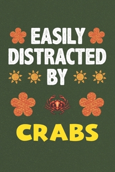 Paperback Easily Distracted By Crabs: Crabs Lovers Funny Gifts Dot Grid Journal Notebook 6x9 120 Pages Book