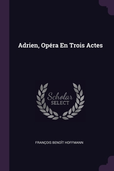 Paperback Adrien, Opéra En Trois Actes Book