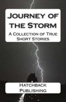 Paperback Journey of the Storm: A Collection of True Short Stories Book