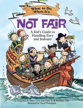 Paperback What to Do When It's Not Fair: A Kid's Guide to Handling Envy and Jealousy Book