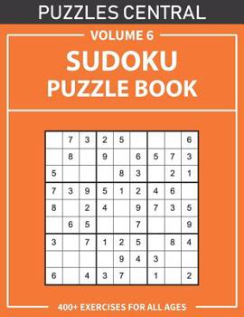 Paperback Sudoku Puzzle Book: 400+ Exercises For All Ages: Volume 6 Book