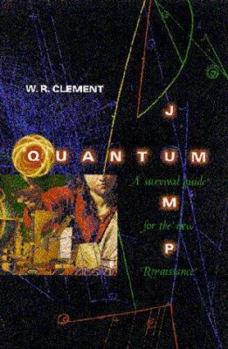 Quantum Jump: A Survival Guide for the Next Renaissance
