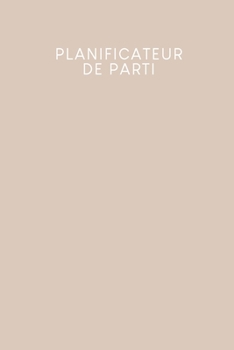 Planificateur de parti: Carnet à pois pour planifier vos fêtes et événements | Design: Beige (French Edition)