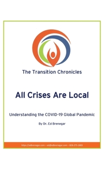 Paperback All Crises Are Local: Understanding the COVID-19 Global Pandemic Book