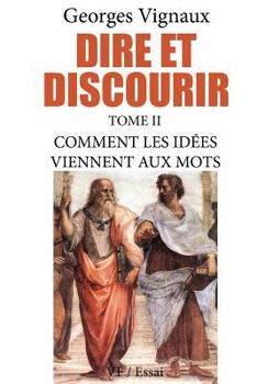 Paperback Dire et discourir: Comment les idees viennent aux mots [French] Book