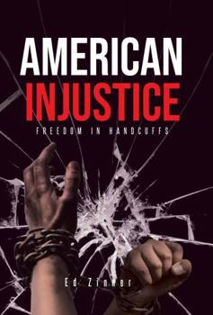 Hardcover American Injustice Freedom in Handcuffs Book