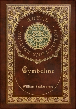 Cymbeline (Royal Collector's Edition) (Case Laminate Hardcover with Jacket) (Royal Classics Shakespeare)