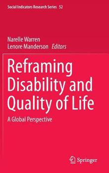 Reframing Disability and Quality of Life: A Global Perspective - Book #52 of the Social Indicators Research Series