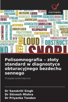 Polisomnografia - zloty standard w diagnostyce obturacyjnego bezdechu sennego (Polish Edition)