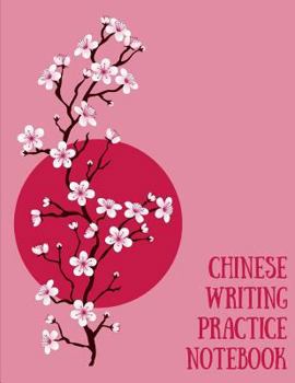 Chinese Writing Practice Notebook : Practice Writing Chinese Characters! Tian Zi GE Paper Workbook learn How to Write Chinese Calligraphy Pinyin for Beginners