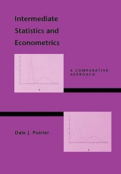 Paperback Intermediate Statistics and Econometrics: A Comparative Approach Book