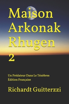 Paperback Maison Arkonak Rhugen 2: Un Prédateur Dans Le Ténèbres Édition Française [French] Book