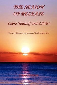 Paperback The Season of Release - Loose Yourself and Live! Book