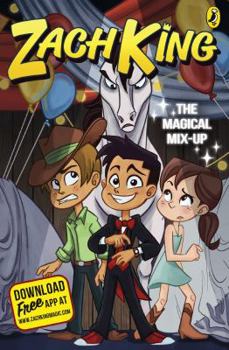 The Magical Mix-Up (My Magical Life Book 2) - Book #2 of the Zach King's Magical Life Trilogy