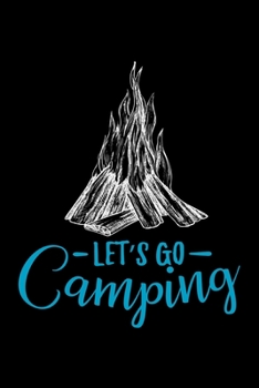 Let's go Camping: Great Hiking Gift, Hiking Gifts,Trail Log Book, Hiker's Journal, 6" x 9" Travel Size Hiking Planner