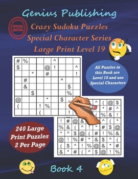 Paperback Crazy Sudoku Puzzles - Special Character Series - Book 4: 240 Large Print Level 19 Very Hard Puzzles - For the Expert Player Book