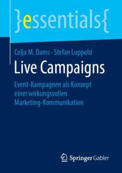 Paperback Live Campaigns: Event-Kampagnen ALS Konzept Einer Wirkungsvollen Marketing-Kommunikation [German] Book