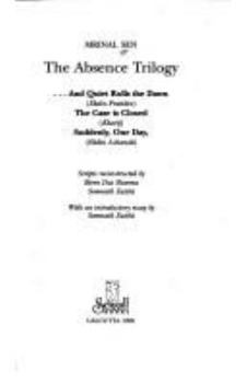 Hardcover The Absence Trilogy: And Quite Rolls the Dawn (Ekdin Pratidin); The Case is Closed (Kharij); Suddenly, One Day (Ekdin Achanak) Book