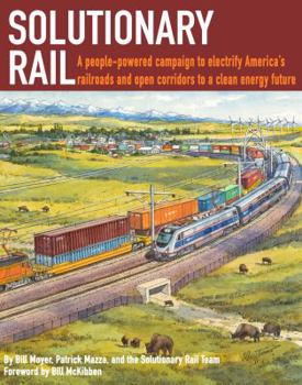 Paperback Solutionary Rail: A people-powered campaign to electrify America's railroads and open corridors to a clean energy future Book