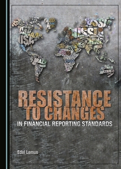 Hardcover Resistance to Changes in Financial Reporting Standards Book