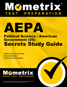 Paperback Aepa Political Science/American Government (06) Secrets Study Guide: Aepa Test Review for the Arizona Educator Proficiency Assessments Book