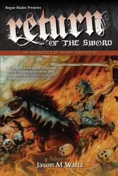 Paperback Return of the Sword: An Anthology of Heroic Adventure Book