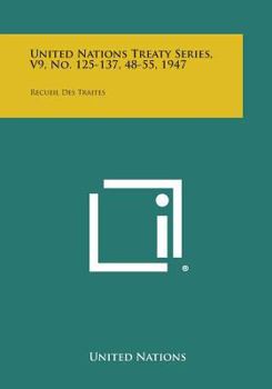 Paperback United Nations Treaty Series, V9, No. 125-137, 48-55, 1947: Recueil Des Traites Book