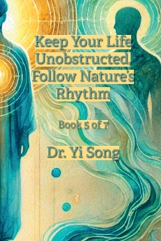 Paperback Keep Your Life Unobstructed, Follow Nature's Rhythm Book