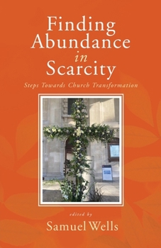 Paperback Finding Abundance in Scarcity: Steps Towards Church Transformation a Heartedge Handbook Book