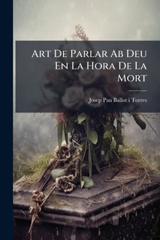 Paperback Art De Parlar Ab Deu En La Hora De La Mort [Spanish] Book