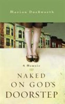 Paperback Naked on God's Doorstep: A Memoir Book