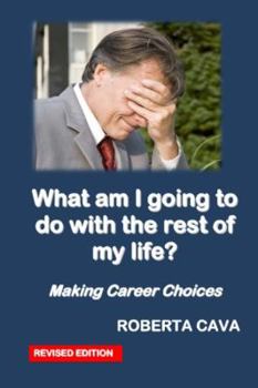 Paperback What Am I Going to Do with the Rest of My Life?: Making Career Decisions Book