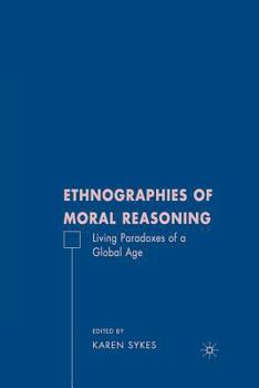 Paperback Ethnographies of Moral Reasoning: Living Paradoxes of a Global Age Book