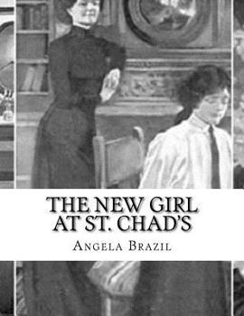 Paperback The New Girl at St. Chad's: A Story of School Life Book