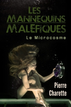 Paperback Les Mannequins Maléfiques: Le Microcosme [French] Book