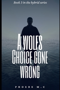 Paperback A Wolfs Choice Gone Wrong Book