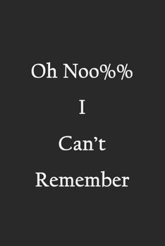 Oh No ! I Can't Remember: An Organizer for All Your Shit and Password: Password Tracker Wide Lined 6x9