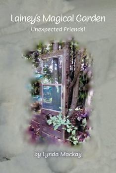 Lainey's Magical Garden: Unexpected Friends!