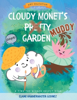 Paperback Cloudy Monet's Muddy Garden Book