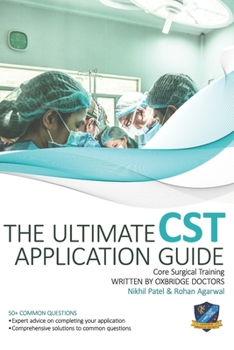 Paperback The Ultimate Core Surgical Training Application Guide: Expert advice for every step of the CST application, comprehensive portfolio building instructi Book