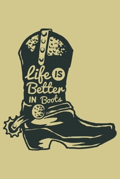 Paperback life is better in boots: Journal Book 110 Lined Pages Inspirational Quote Notebook To Write in: Lined notebook Book